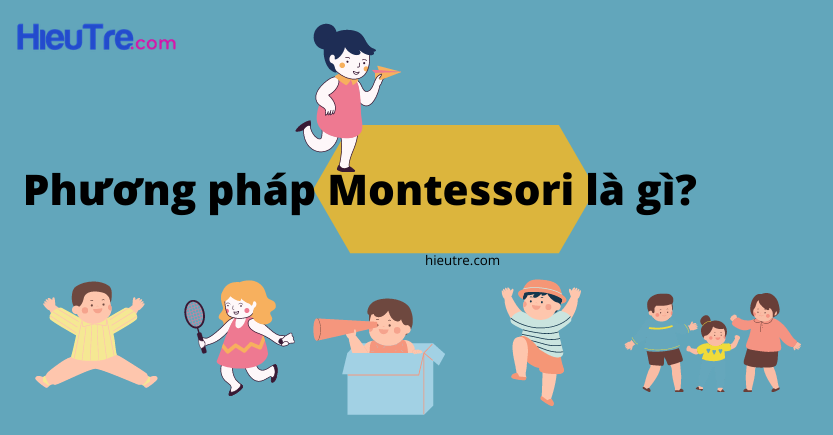 Tìm hiểu phương pháp montessori là gì