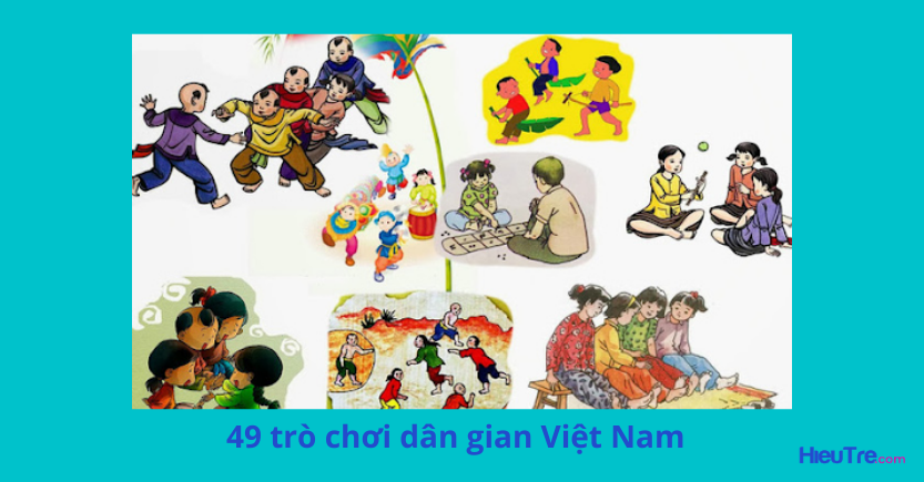 49 trò chơi dân gian Việt Nam có thể chơi cùng trẻ