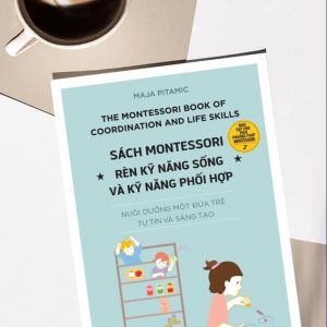 Sách Montessori - Rèn kỹ năng sống và kỹ năng phối hợp 2+