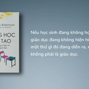 Trường Học Sáng Tạo: Cuộc Cách Mạng Từ Gốc Rễ, Chuyển Hóa Giáo Dục